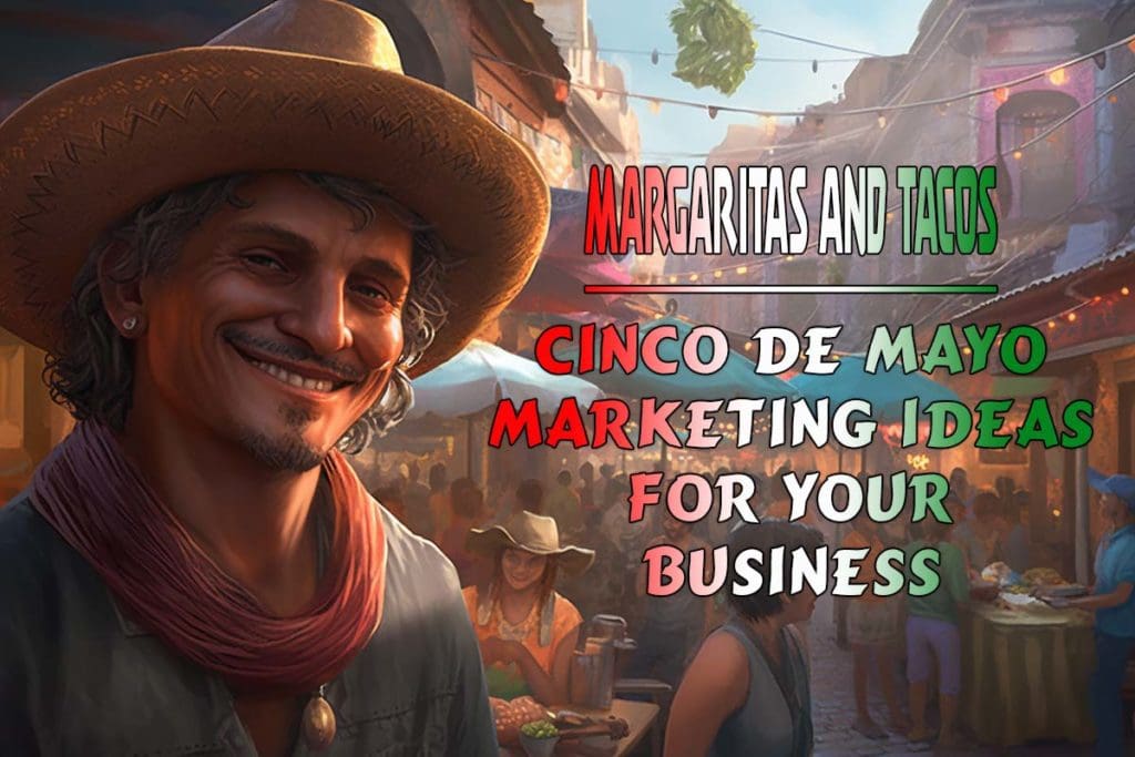 Cinco de Mayo Marketing Ideas for Your Business